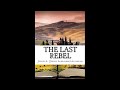 The Last Rebel by Joseph A. Altsheler - Audioobok