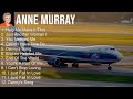 Anne Murray 2024 MIX Greatest Hits - Help Me Make It Through The Night, Just Another Woman In Lo...