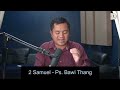 2 Samuel | Bible Summary Series - (10) | Pastor Bawi Thang