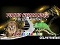 TONNY HERNANDEZ EL LEON DE LA CUMBIA - TEMA EL CAMALEON