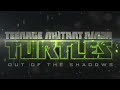 [TMNT] Out Of The Shadows. - NEW DIVIDE -