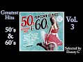 Best of 50s & 60s Vol.3 *Oldies but Goldies* *Rock & Roll Greatest Hits* *Oldies but goodies*