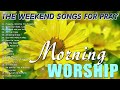 MONDAY MORNING WORSHIP SONGS🙏3 HOURS NON STOP WORSHIP SONGS🙏CHRISTIAN SONGS FOR PRAYER TIME#34