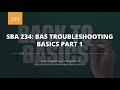 SBA 234: BAS Troubleshooting Basics Part 1