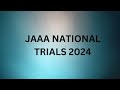 JAAA NATIONAL TRIALS 2024