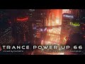 Trance PowerUp 66: Uplifting Trance DJset (Jan 2024)