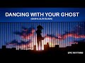 Dancing With Your Ghost - Sasha Alex Sloan (Original) | Epic Rhythms
