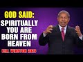 Dr Bill Winston 2023 - Spiritually you are born from heaven
