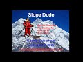 The Adventures of Slope Slope