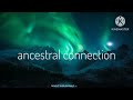 💮ancestral connection🌙 subliminal English