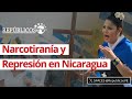 🗣️ SpaceX NARCOTIRANÍA Y REPRESIÓN EN #Nicaragua: “EL COSTO HUMANO REVELADO” || Repúblicos TV