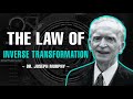THE LAW OF INVERSE TRANSFORMATION | FULL LECTURE | DR. JOSEPH MURPHY