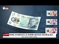 King Charles III bank notes revealed
