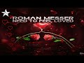 ◆ Roman Messer - ♫ Need To Feel Loved ♫ (Extended Mix) [Suanda Music] ◆ Promo