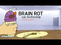 Brain rot car dealership