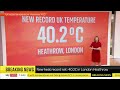 UK hits 40C for first time ever