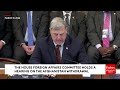 Former Generals Testify In Front Of House Foreign Affairs Committee On The Afghanistan Withdrawal