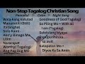 Tagalog Christian Song  I  Non-Stop