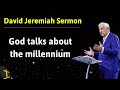 God talks about the millennium - David Jeremiah