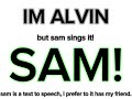 Sam Sings Im Alvin