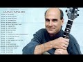 James Taylor Greatest Hits || Best James Taylor Songs