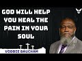 God will help you heal the pain in your soul - Voddie Baucham
