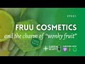 EP201. FRUU Cosmetics and the sustainable charm of 
