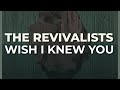 The Revivalists - Wish I Knew You (Official Audio)