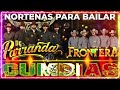 Top 15 Cumbias Norteñas - Cumbias Norteñas Mix | Grupo Frontera, De Parranda,...