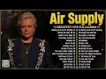 The Best Air Supply Songs 🍂 Best Soft Rock Legends Of Air Supply.