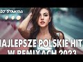 💥🔥Polskie Hity w Remixach🔥- Mega składanka 2023.💥🔥Best Poland Songs💥🔥- Dj Staksio🔥💥