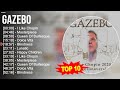 G.a.z.e.b.o Greatest Hits ~ Top 100 Artists To Listen in 2023
