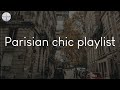 Parisian chic playlist - songs to enjoy when you're in Paris