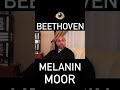 Beethoven Melanin Moor