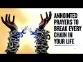 PRAYERS TO BREAK SPIRITUAL STRONGHOLDS | Powerful Prayers For Healing, Protection and Victory