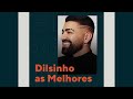 Dilsinho - As Melhores (O Melhor do Pagode)