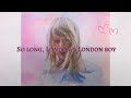 So long, London x London boy || dedicated to @April.Author (read desc) || #taylorswift #fyp #lover