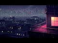 Night city lofi 🎶 Rainy Lofi Hip Hop Mix [hip hop beats to study/relax to]