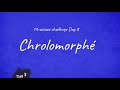 Chrolomorphé [10-acious challenge - Jour 8]