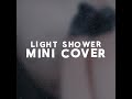 ▶Melanie Martinez - LIGHT SHOWER -Mini Cover Español