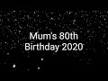 Mum's 80th 2020