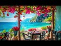 Seaside Jazz Music ☕ Seaside Coffee Shop Ambience with Sweet Bossa Nova Jazz Music for Stress Relief