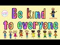 Be kind to everyone (A song about being kind)