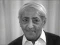 We say free will exists because we can choose | J. Krishnamurti