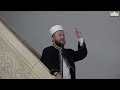 Hutbe | Raportet e mira në mes muslimanëve | Hoxhë Qëndrim Jashari