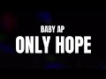 Baby AP - Only Hope (Official Visualizer)