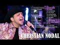 ChristianNodal Sus Grandes Éxitos - Mix Las Mejores Cancíones De Christian - Lo Mejor C.Nodal