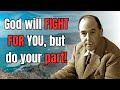 God Will Fight For You But Do Your Part! | C.s Lewis 2024