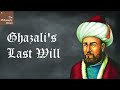 Ghazali Last Will | Ghazali's Final Advice