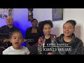 KIRKE FAMILY || KWELI WEWE  || BY FLORENCE MUREITHI